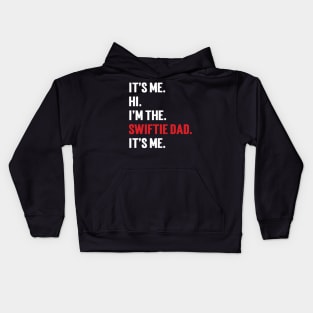 It’s Me Hi I’m The Swiftie Dad It’s Me Kids Hoodie